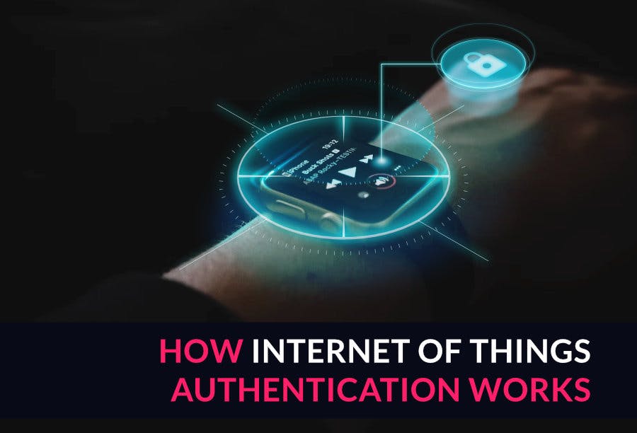 How Does the Internet of Things Authentication Work? preview image