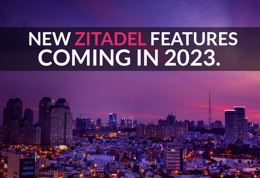 8 Exciting New Features Coming to ZITADEL in 2023 preview image