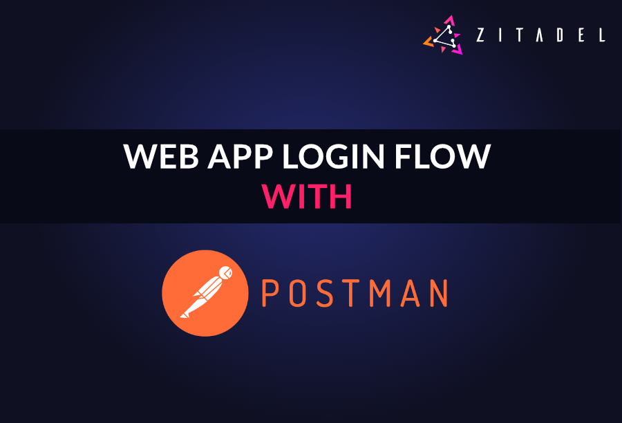 Test User Login Flows in ZITADEL with Postman preview image
