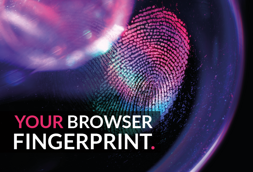 Browser Fingerprinting: What Is It And Why Is It Used?