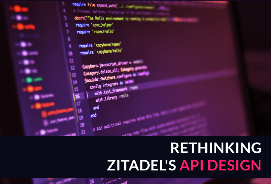 From Personabased to Resourcebased Rethinking ZITADELs API Design